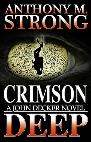 Crimson Deep by Anthony M. Strong