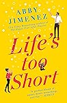 Life’s Too Short by Abby Jimenez