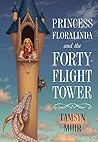 Princess Floralinda and the Forty-Flight Tower by Tamsyn Muir