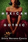 Mexican Gothic by Silvia Moreno-Garcia