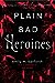 Plain Bad Heroines