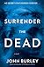 Surrender the Dead