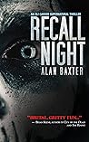 Recall Night by Alan Baxter