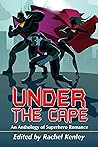 Under The Cape by Rachel Kenley