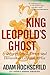 King Leopold's Ghost by Adam Hochschild