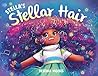 Stella's Stellar Hair by Yesenia Moises