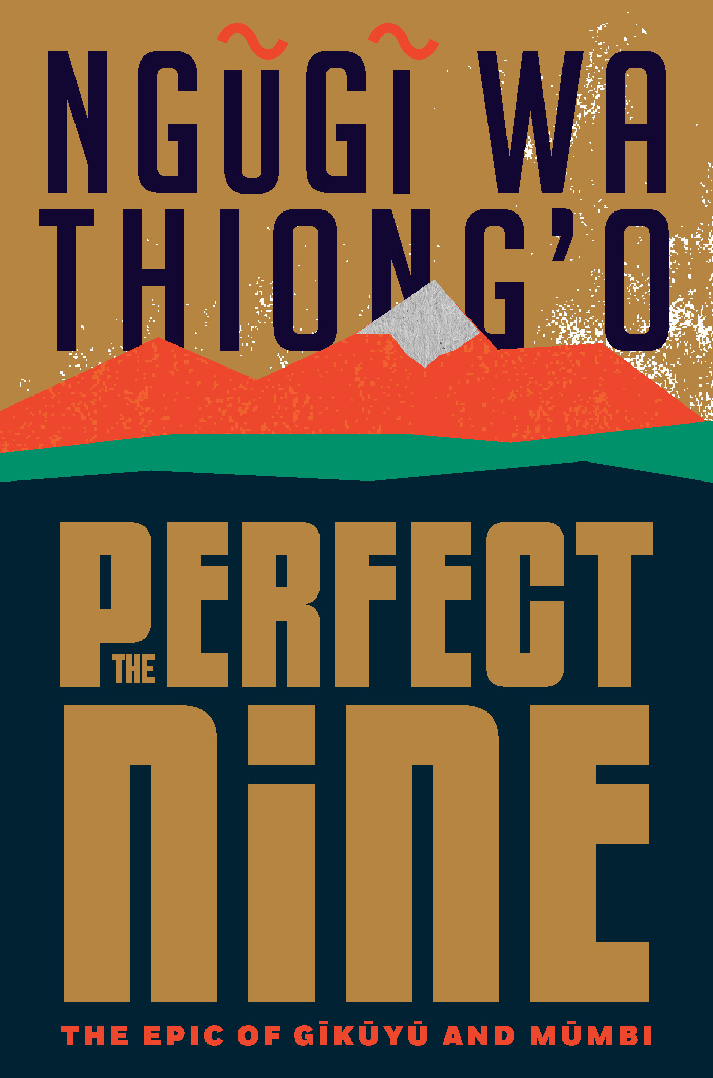 The Perfect Nine by Ngũgĩ wa Thiong'o