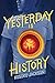 Yesterday Is History