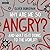 Why Are We So Angry?: And W...