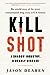 Kill Shot: A Shadow Industry, a Deadly Disease