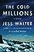 The Cold Millions by Jess Walter