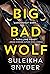 Big Bad Wolf by Suleikha Snyder