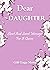 Dear Daughter: Short and Sweet Messages for a Queen