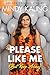 Please Like Me (But Keep Away)