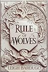 Rule of Wolves by Leigh Bardugo