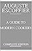 Escoffier : A Guide to Modern Cookery: complete edition