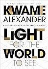 Light For The World To See by Kwame Alexander