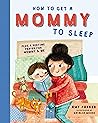 How to Get a Mommy to Sleep by Amy Parker