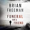 Funeral for a Friend by Brian Freeman