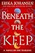 Beneath the Keep (The Queen of the Tearling, #0)