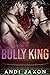 Bully King (Love is Love, #1)