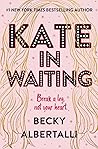 Kate in Waiting by Becky Albertalli