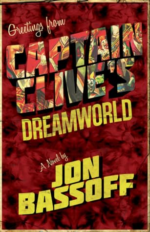 Captain Clive's Dreamworld by Jon Bassoff