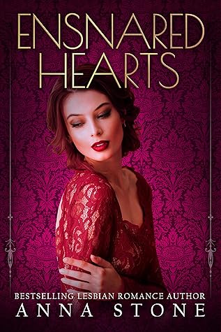 Ensnared Hearts by Anna    Stone