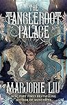 The Tangleroot Palace by Marjorie M. Liu