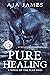 Pure Healing (Pure/ Dark Ones, #1)