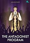 The Antagonist Program by Aranindy