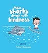 When Sharks Attack With Kindness by Andrés J. Colmenares