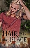 Hair Out of Place by Helen Juliet