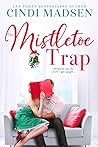 The Mistletoe Trap by Cindi Madsen