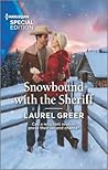 Snowbound with the Sheriff by Laurel Greer