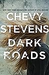 Dark Roads by Chevy Stevens