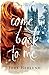 Come Back to Me (Waters of Time, #1)