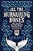 All the Murmuring Bones