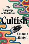 Cultish by Amanda Montell