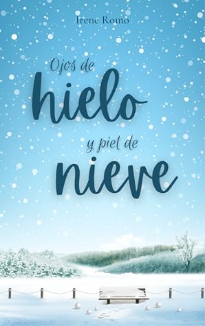 Ojos de hielo y piel de nieve by Irene Romo