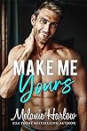 Make Me Yours by Melanie Harlow