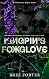 Kingpin's Foxglove by Bree  Porter