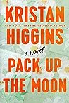 Pack Up the Moon by Kristan Higgins