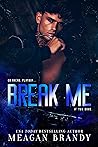 Break Me by Meagan Brandy