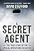 Secret Agent: The true story of the Special Operations Executive (David Stafford World War II History)