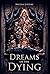 Dreams of the Dying (The Twelfth World, #1)