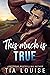 This Much is True by Tia Louise