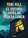 El oscuro adiós de Teresa Lanza by Toni Hill