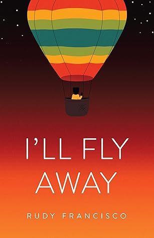 I'll Fly Away by Rudy Francisco