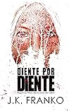 Diente por diente by J.K. Franko